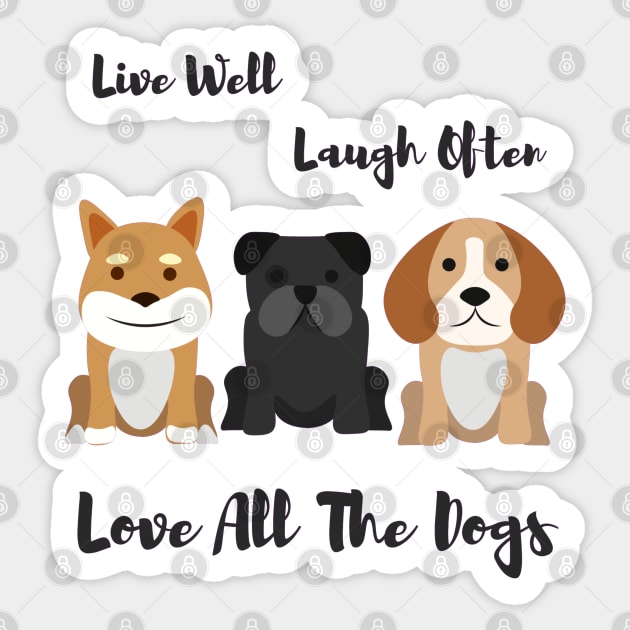 Live Laugh Love All the Dogs Sticker by LoveofDog